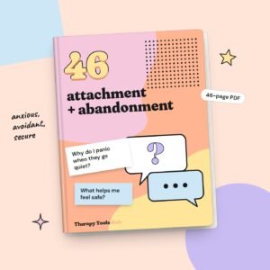 Attachment Style Worksheets and Abandonment Workbook