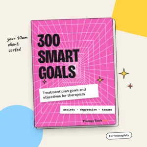 300 SMART Treatment Plan Goals and Objectives for Therapy