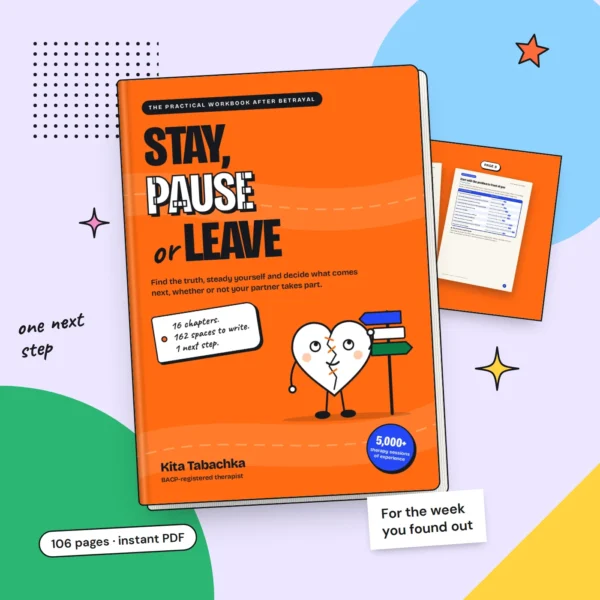 Stay, Pause or Leave: the practical workbook after betrayal, by Kita Tabachka
