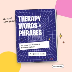 Therapy Words and Phrases for Progress Notes and Treatment Plans